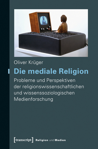 Die mediale Religion - Oliver Krüger