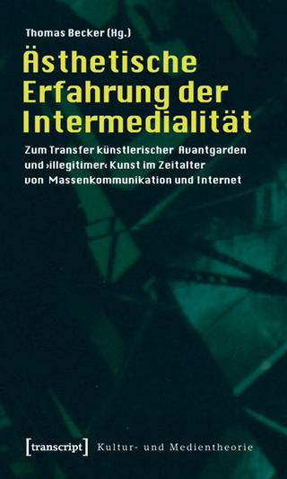 Ästhetische Erfahrung der Intermedialität - Thomas Becker