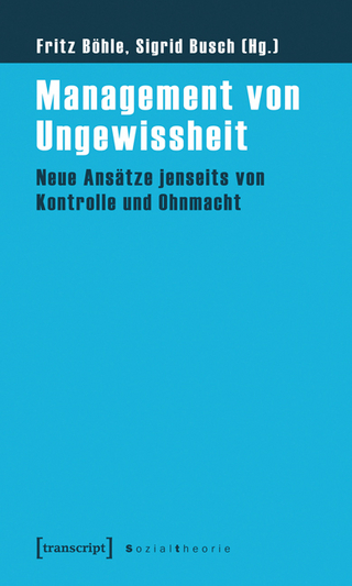 Management von Ungewissheit - Fritz Böhle; Sigrid Busch