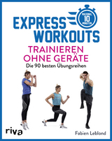 Express-Workouts – Trainieren ohne Geräte - Fabien Leblond