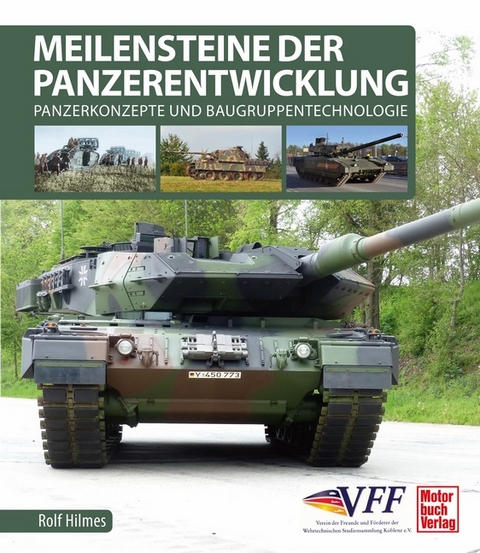 Meilensteine der Panzerentwicklung - Rolf Hilmes