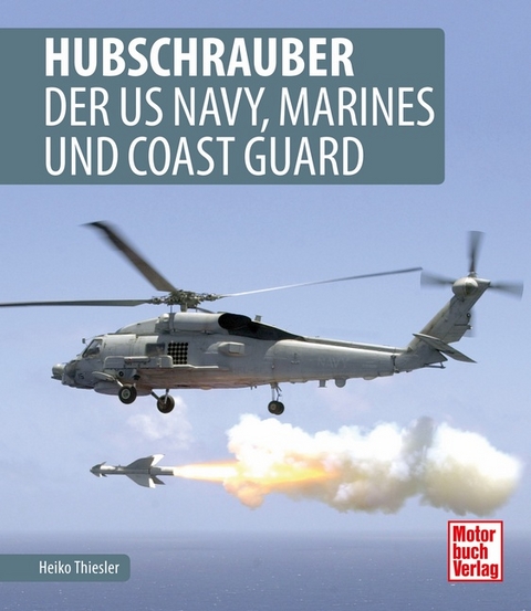 Hubschrauber der US Navy, Marines und Coast Guard - Heiko Thiesler