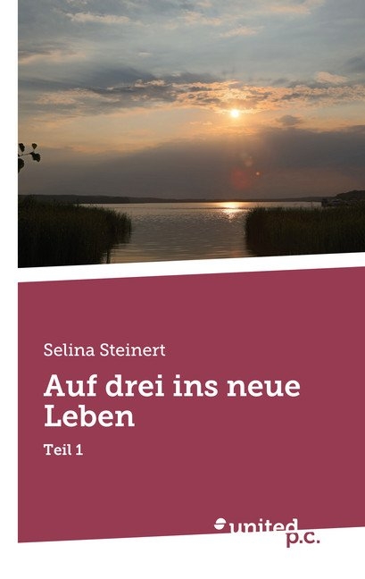 Auf drei ins neue Leben - Selina Steinert
