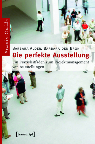 Die perfekte Ausstellung - Barbara Alder; Barbara den Brok