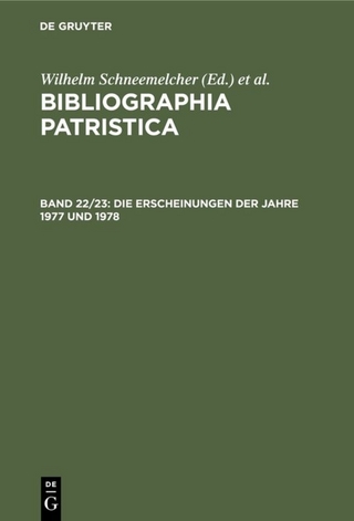 Bibliographia Patristica / Die Erscheinungen der Jahre 1977 und 1978 - Wilhelm Schneemelcher; Knut Schäferdiek