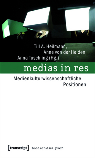 medias in res - Till A. Heilmann; Anne von der Heiden; Anna Tuschling