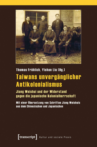 Taiwans unvergänglicher Antikolonialismus - Thomas Fröhlich; Yishan Liu