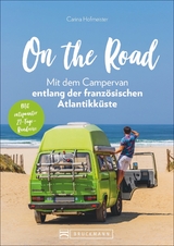 On the Road - Mit dem Campervan entlang der französischen Atlantikküste - Carina Hofmeister