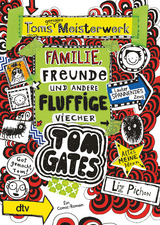 Tom Gates: Toms geniales Meisterwerk (Familie, Freunde und andere fluffige Viecher) - Liz Pichon