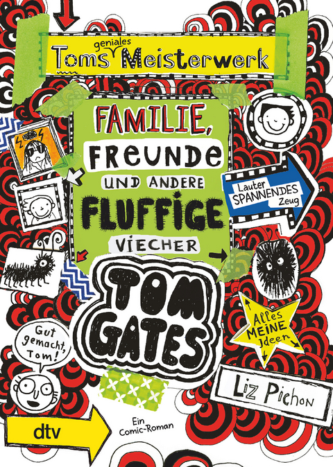 Tom Gates: Toms geniales Meisterwerk (Familie, Freunde und andere fluffige Viecher) - Liz Pichon