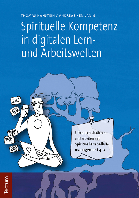 Spirituelle Kompetenz in digitalen Lern- und Arbeitswelten - Thomas Hanstein, Andreas Ken Lanig