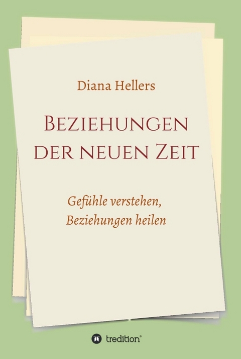 Beziehungen der neuen Zeit - Diana Hellers