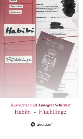 Habibi - Flüchtlinge - Kurt-Peter Schirmer; Annegret Schirmer