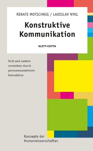 Konstruktive Kommunikation (Konzepte der Humanwissenschaften) - Renate Motschnig; Ladislav Nykl