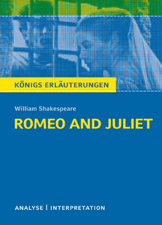 Romeo and Juliet - Romeo und Julia von William Shakespeare. Königs Erläuterungen. - Tamara Kutscher; William Shakespeare