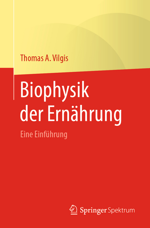 Biophysik der Ernährung - Thomas A. Vilgis
