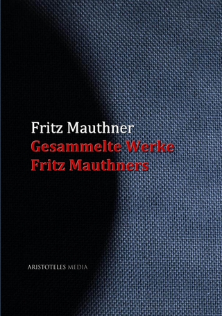 Gesammelte Werke Fritz Mauthners - Fritz Mauthner