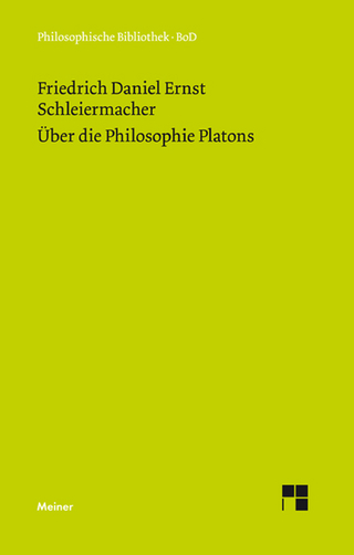 Über die Philosophie Platons - Friedrich Daniel Ernst Schleiermacher; Peter M. Steiner