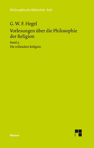 Vorlesungen über die Philosophie der Religion. Teil 3 - Georg Wilhelm Friedrich Hegel; Walter Jaeschke