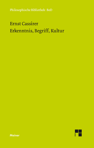 Erkenntnis, Begriff, Kultur - Ernst Cassirer; Rainer A. Bast