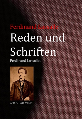 Reden und Schriften Ferdinand Lassalles - Ferdinand Lassalle