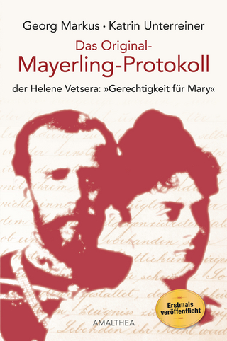Das Original-Mayerling-Protokoll - Georg Markus; Katrin Unterreiner