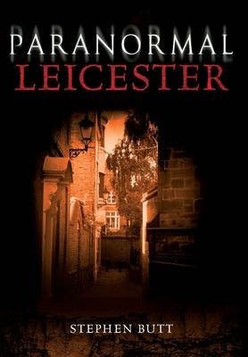 Paranormal Leicester - Stephen Butt