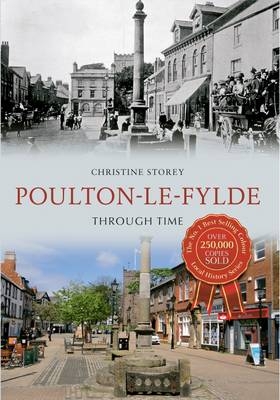 Poulton-le-Fylde Through Time - Christine Storey