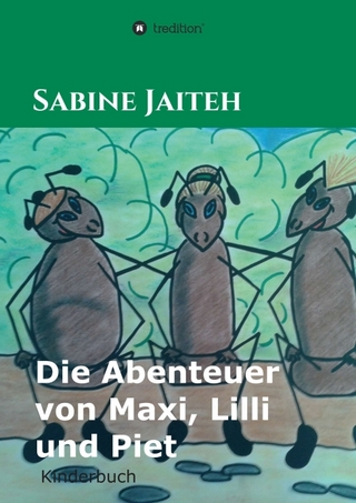 Die Abenteuer von Maxi, Lilli und Piet - Sabine Jaiteh