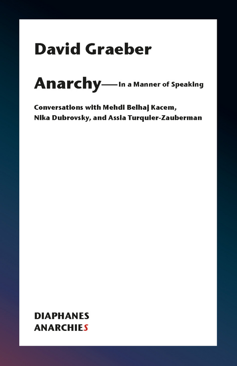 Anarchy—In a Manner of Speaking - David Graeber