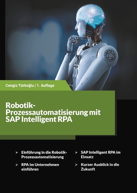 Robotik-Prozessautomatisierung mit SAP Intelligent RPA - Cengiz Türkoglu