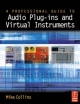 Professional Guide to Audio Plug-ins and Virtual Instruments - Mike Collins