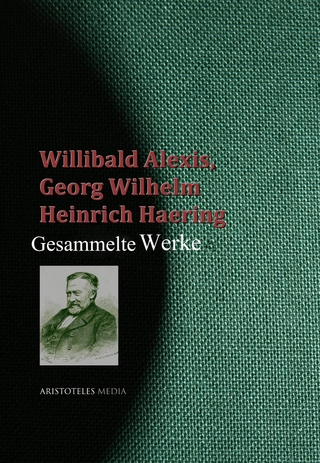 Gesammelte Werke des Willibald Alexis - Willibald Alexis; Georg Wilhelm Heinrich Haering
