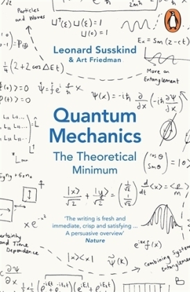 Quantum Mechanics: The Theoretical Minimum - Art Friedman; Leonard Susskind
