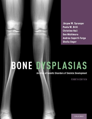 Bone Dysplasias - Jurgen W. Spranger; Paula W. Brill; Christine Hall; Gen Nishimura; Andrea Superti-Furga