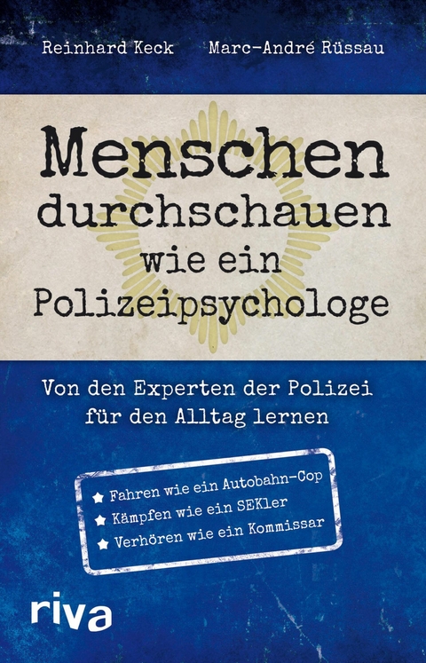 Menschen durchschauen wie ein Polizeipsychologe - Reinhard Keck
