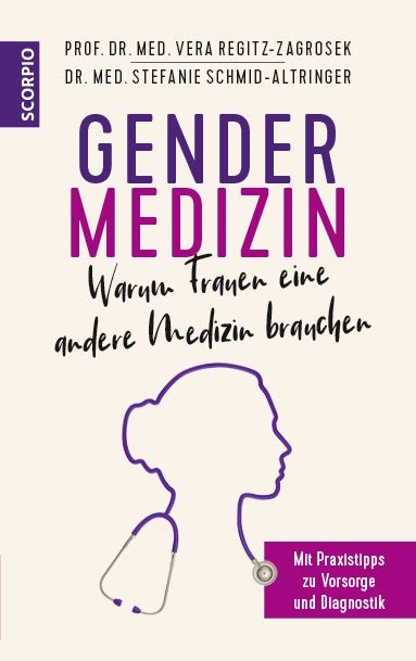 Gendermedizin: Warum Frauen eine andere Medizin brauchen - Vera Regitz-Zagrosek, Stefanie Schmid-Altringer