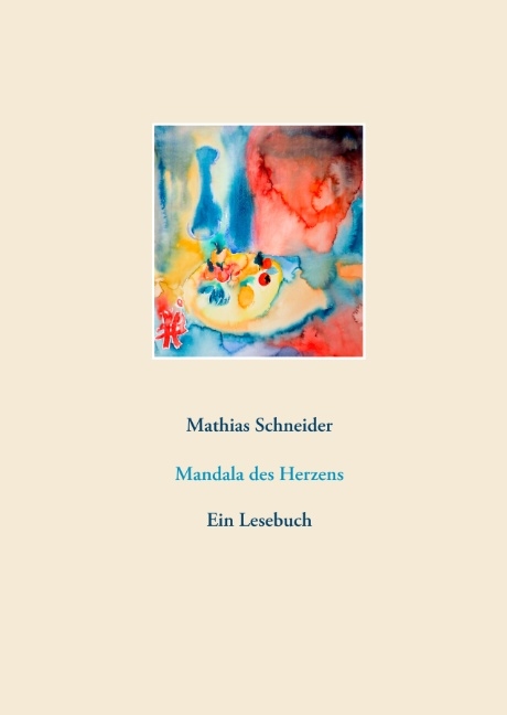 Mandala des Herzens - Mathias Schneider