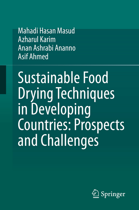 Sustainable Food Drying Techniques in Developing Countries: Prospects and Challenges - Mahadi Hasan Masud, Azharul Karim, Anan Ashrabi Ananno, Asif Ahmed