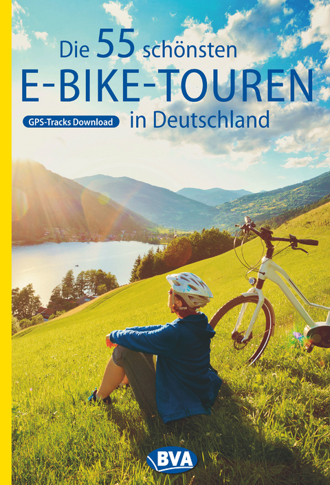 Die 55 schönsten E-Bike Touren in Deutschland - Oliver Kockskämper