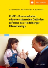 KUGEL: Kommunikation mit unterstützenden Gebärden auf Basis des Heidelberger Elterntrainings - Anke Buschmann, Heike Burmeister, Dorothee Von Maydell