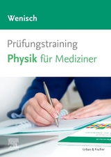 Prüfungstraining Physik für Mediziner - Thomas Wenisch