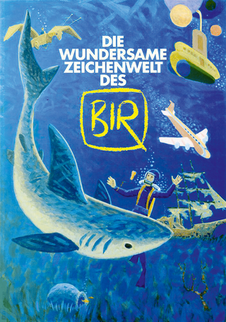 Die wundersame Zeichenwelt des BIR - Burkhard Ihme; Hardmuth Birek