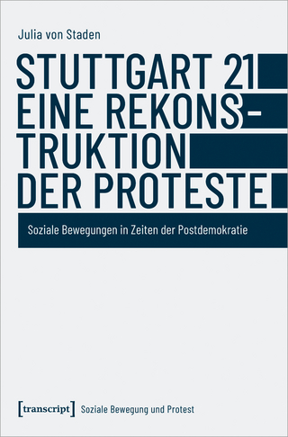 Stuttgart 21 - eine Rekonstruktion der Proteste - Julia von Staden