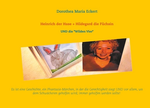 Heinrich der Hase + Hildegard die Füchsin - Dorothea Maria Eckert
