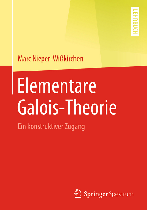 Elementare Galois-Theorie - Marc Nieper-Wißkirchen