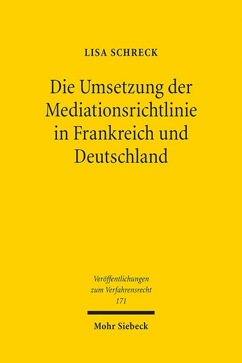 Die Umsetzung der Mediationsrichtlinie in Frankreich und Deutschland - Lisa Schreck