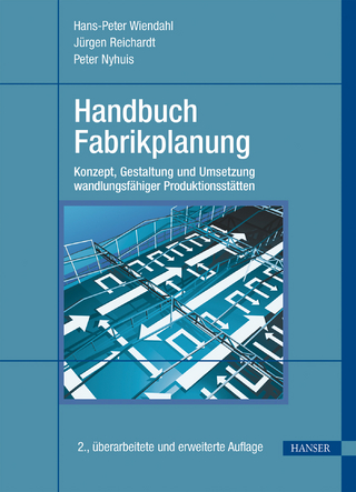Handbuch Fabrikplanung - Hans-Peter Wiendahl; Jürgen Reichardt; Peter Nyhuis