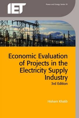 Economic Evaluation of Projects in the Electricity Supply Industry -  Khatib Hisham Khatib
