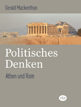 Politisches Denken - Athen und Rom - Mackenthun Gerald